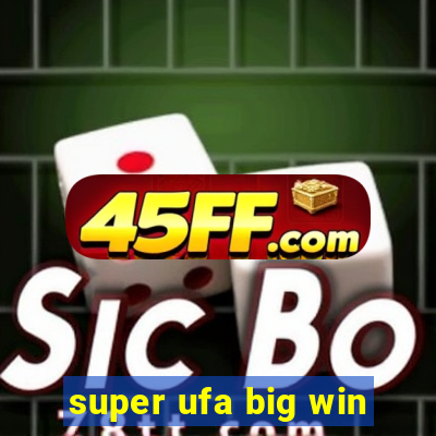 super ufa big win